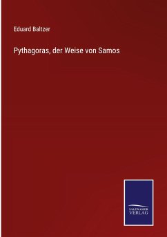 Pythagoras, der Weise von Samos - Baltzer, Eduard