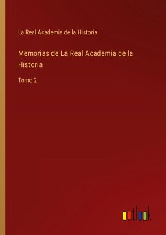 Memorias de La Real Academia de la Historia - La Real Academia De La Historia