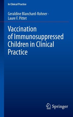 Vaccination of Immunosuppressed Children in Clinical Practice (eBook, PDF) - Blanchard-Rohner, Geraldine; Pittet, Laure F.