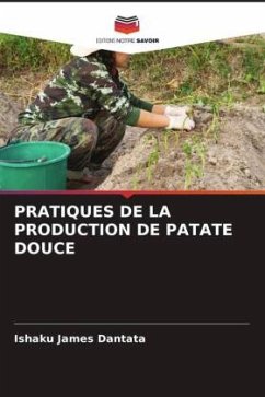 PRATIQUES DE LA PRODUCTION DE PATATE DOUCE - Dantata, Ishaku James