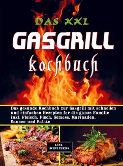 Das XXL Gasgrill Kochbuch - Lena Schultheiss