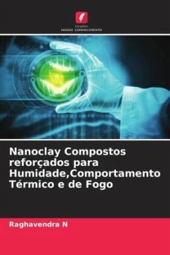 Nanoclay Compostos reforçados para Humidade,Comportamento Térmico e de Fogo - N, Raghavendra