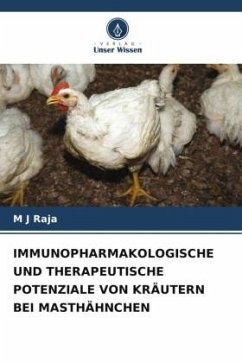 IMMUNOPHARMAKOLOGISCHE UND THERAPEUTISCHE POTENZIALE VON KRÄUTERN BEI MASTHÄHNCHEN - Raja, M J