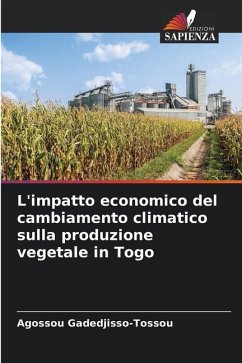 L'impatto economico del cambiamento climatico sulla produzione vegetale in Togo - Gadedjisso-Tossou, Agossou
