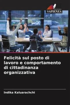 Felicità sul posto di lavoro e comportamento di cittadinanza organizzativa - Kaluarachchi, Indika