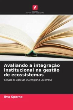 Avaliando a integração institucional na gestão de ecossistemas - Sporne, Ilva