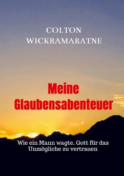 Meine Glaubensabenteuer - Wickramaratne, Colton