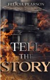 Tell The Story (eBook, ePUB) Tell The Story (eBook, ePUB)