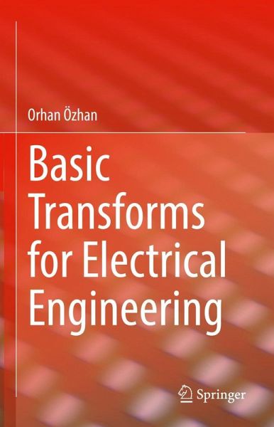 Basic Transforms for Electrical Engineering (eBook, PDF) Basic Transforms for Electrical Engineering (eBook, PDF)