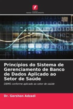 Princípios do Sistema de Gerenciamento de Banco de Dados Aplicado ao Setor de Saúde - Adzadi, Dr. Gershon