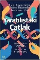 Yaratilistaki Catlak Gen Düzenlemenin Evrime Hükmeden Inanilmaz Gücü - A. Doudna, Jennifer; H. Sternberg, Samuel