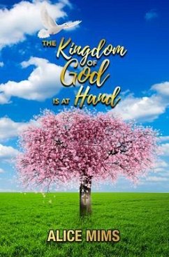 The Kingdom of God Is at Hand (eBook, ePUB) - Mims, Alice