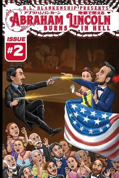 Abraham Lincoln Burns in Hell Issue #2 - Blankenship, B. L.