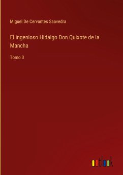 El ingenioso Hidalgo Don Quixote de la Mancha - De Cervantes Saavedra, Miguel