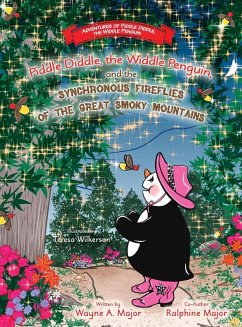 Piddle Diddle, the Widdle Penguin, and the Synchronous Fireflies of the Great Smoky Mountains - Major, Wayne A.; Major, Ralphine