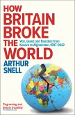 How Britain Broke the World (eBook, ePUB)