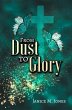 From Dust to Glory (eBook, ePUB) - Bild 1