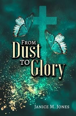 From Dust to Glory (eBook, ePUB) From Dust to Glory (eBook, ePUB)