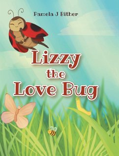 Lizzy the Love Bug - Bither, Pamela J
