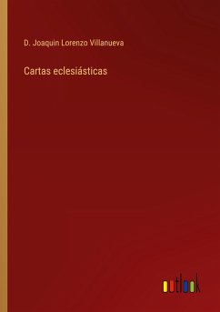 Cartas eclesiásticas - Villanueva, D. Joaquin Lorenzo