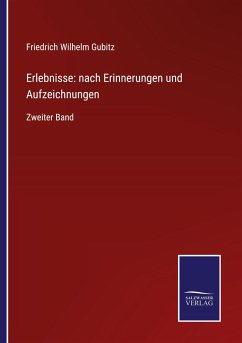 Erlebnisse: nach Erinnerungen und Aufzeichnungen - Gubitz, Friedrich Wilhelm