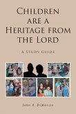 Children are a Heritage from the Lord