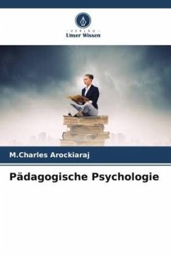 Pädagogische Psychologie - Arockiaraj, M.Charles