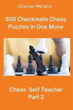 500 Checkmate Chess Puzzles in One Move, Part 2 - Morphy, Charles