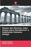 Museu das Rochas: Uma Chave para Desobstruir a Habitação Humana Antiga