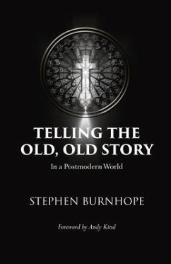 Telling the Old, Old Story (eBook, ePUB) - Burnhope, Stephen