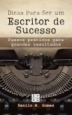 Dicas Para Ser um Escritor de Sucesso: Passos práticos para grandes resultados (eBook, ePUB) Dicas Para Ser um Escritor de Sucesso: Passos práticos para grandes resultados (eBook, ePUB)