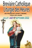 Breviaire Catholique Liturgie des Heures: en français, dans l'ordre, tous les jours pour juillet, août et septembre 2022 (eBook, ePUB)