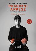 Passioni appese. Come trovare la tua passione in 10 minuti (eBook, ePUB)