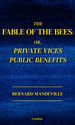 The Fable of The Bees (eBook, ePUB) - Mandeville, Bernard