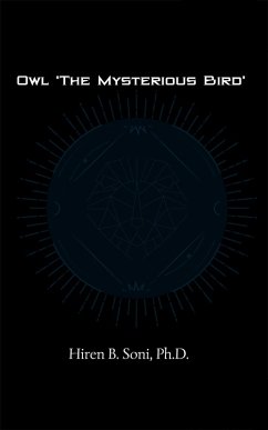 Owl 'The Mysterious Bird' (eBook, ePUB) - B. Soni, Ph.D., Hiren