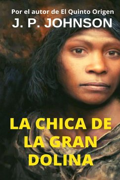 La Chica de la Gran Dolina (eBook, ePUB) - P. JOHNSON, J.