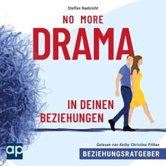 Beziehungsratgeber: No More Drama in deinen Beziehungen (MP3-Download) - Raebricht, Steffen