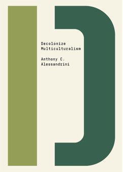 Decolonize Multiculturalism (eBook, ePUB) - Alessandrini, Anthony C.