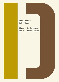 Decolonize Self-Care (eBook, ePUB) - Spurgas, Alyson K.; Erwin, Zoe Meleo
