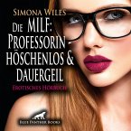 MILF: Die Professorin - höschenlos und dauergeil / Erotik Audio Story / Erotisches Hörbuch (MP3-Download)