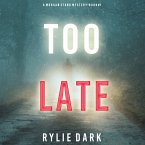Too Late (A Morgan Stark FBI Suspense Thriller—Book 1) (MP3-Download)