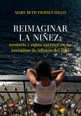 Reimaginar la niñez: memoria y sujeto nacional en las narrativas de infancia del Perú (eBook, ePUB)