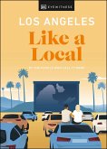 Los Angeles Like a Local (eBook, ePUB)