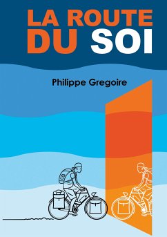 La Route du Soi (eBook, ePUB) - Gregoire, Philippe