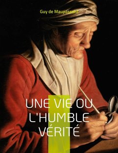 Une vie ou l'Humble vérité (eBook, ePUB)