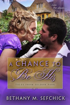 A Chance to Be His (Tales From Seldon Park, #27) (eBook, ePUB) - Sefchick, Bethany M.