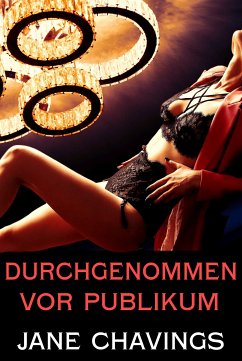 Durchgenommen vor Publikum (eBook, ePUB) - Chavings, Jane