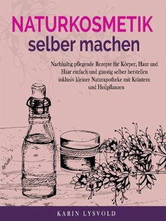 Naturkosmetik selber machen (eBook, ePUB)