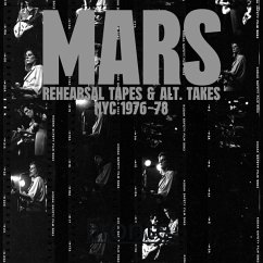 Rehearsal Tapes And Alt-Takes Nyc 1976-1978 - Mars