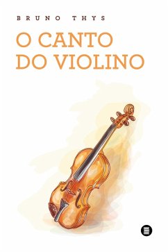 O canto do violino (eBook, ePUB) - Thys, Bruno